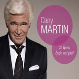 Te Llevo Bajo Mi Piel - Martin Dany (cd)