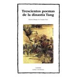 Trescientos Poemas De La Dinastãâa Tang, De Sun Zhu. Editorial Ediciones Cátedra, Tapa Blanda En Español