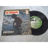 Vinil Compacto Ep - Os Farrapos - Voltarei - Raro