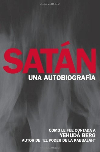 Satan Una Biografia De Nuestro Gran Oponente El Ego
