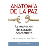 Anatomia De La Paz - The Arbinger Institute