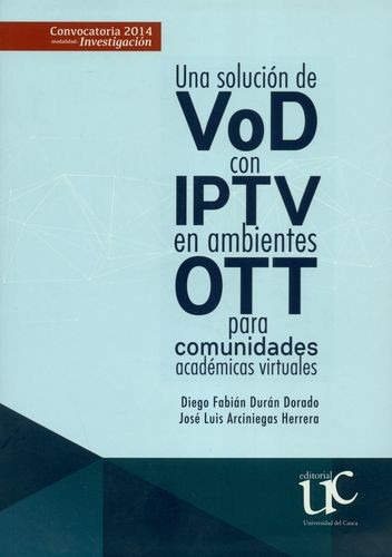 Livro -  Una Solución De Vod Con Iptv En Ambientes Ott Para Comunidades Académicas Virtuales