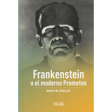 Frankenstein O El Moderno Prometeo - Zigzag Original