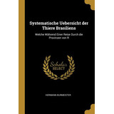 Libro Systematische Uebersicht Der Thiere Brasiliens: Wel...