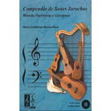 Compendio De Sones Jarochos: Método, Partituras Y Canciones.