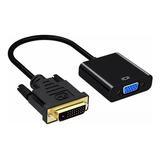 Adaptador Dvi-d Macho X Vga Femea Lt-226