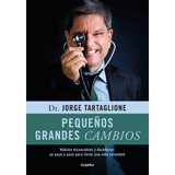 Libro Pequeños Grandes Cambios - Jorge Tartaglione - Grijalbo