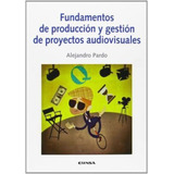 Fundamentos De Producción Y Gestión De Proyectos Audiovisual