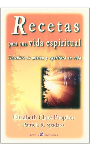 Elizabeth Clare Prophet Recetas Para Una Vida Espiritual