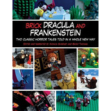 Brick Dracula And Frankenstein Two Classic Horror Tales Told