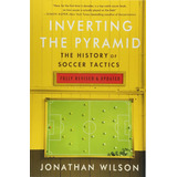 Libro Inverting The Pyramid: The History Of Soccer Tactics
