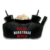 Kit Almofada Porta Pipoca  Dia De Maratonar Netflix