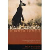 Kangaroos In Outback Australia : Comparative Ecology And Behavior Of Three Coexisting Species, De Dale R. Mccullough. Editorial Columbia University Press, Tapa Blanda En Inglés