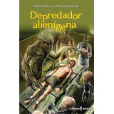 Depredador Alienigena (coleccion Joven) - Calonico Pablo /