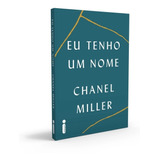 Livro Eu Tenho Um Nome ( Chanel Miller ) ( Novo ) - Editora Intrínseca