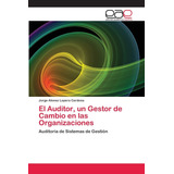 Libro: El Auditor, Un Gestor De Cambio En Las Auditoría De