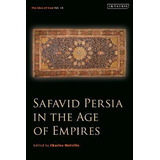 Libro Safavid Persia In The Age Of Empires : The Idea Of ...