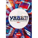 Yabai! 02 Grandes Videojuegos Que Se Quedaron En Japon: Gran
