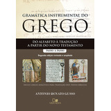 Livro Gramática Instrumental Do Grego 2ª Edição Do Alfabeto À Tradução A Partir Do Novo Testamento