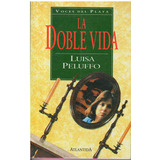 Doble Vida, La, De Peluffo, Luisa. Editorial Atlántida, Tapa Tapa Blanda En Español