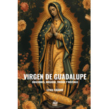 Libro: Virgen De Guadalupe. Oraciones, Rosario, Triduo Y