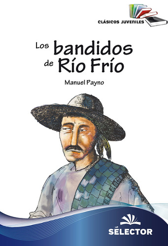 Bandidos De Río Frío, Los, De Payno, Manuel. Editorial Selector, Tapa Blanda En Español, 2016