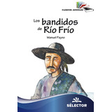 Bandidos De Río Frío, Los, De Payno, Manuel. Editorial Selector, Tapa Blanda En Español, 2016