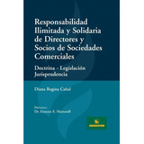 Responsabilidad Ilimitada Y Solidaria, De Diana Regina Cañal., Vol. 1. Editorial Errepar, Tapa Blanda En Español, 2011