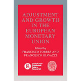 Libro Adjustment And Growth In The European Monetary Unio...