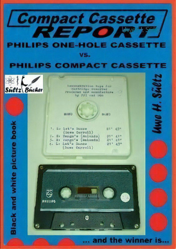 Compact Cassette Report - Philips One-hole Cassette Vs. Compact Cassette Norelco Philips, De Uwe H Sultz. Editorial Books On Demand, Tapa Blanda En Inglés