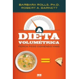 A Dieta Volumétrica: Perca Peso Comendo Mais: Perca Peso Comendo Mais, De Rolls, Barbara. Editora Best Seller Ltda, Capa Mole Em Português, 2010