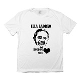 Camiseta Ou Baby Look Lula Ladrão Roubou Meu Coração!