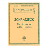 The School Of Violin-technics, Book Iii / Escuela Del Violín