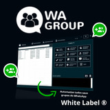  Gerenciamento De Grupos Whatsapp - Wa Group - White Label ®