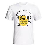 Camisa Personalizada Pai Que Ama Breja Cerveja Promoção