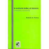 La Revolucion Arabe Y El Sionismo, De Roberto Ferrero. Editorial Nuevos Tiempos, Tapa Blanda En Español