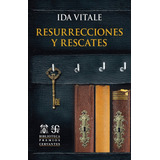 Resurrecciones Y Rescates - Ida Vitale
