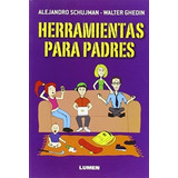 Herramientas Para Padres - Schujman Alejandro / Ghedin Walt