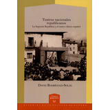 Teatros Nacionales Republicanos. La Segunda República Y El T