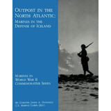 Libro Outpost In The North Atlantic: Marines In The Defen...