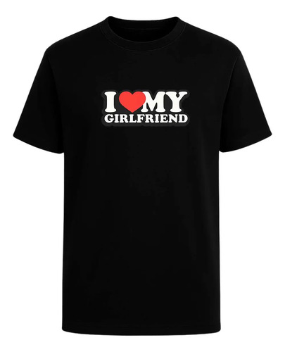 Playera I Love My Girlfriend Amor Pareja Regalo Unisex | Envío gratis