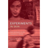Libro Experiments In Skin : Race And Beauty In The Shadow...