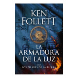 Armadura De La Luz - Ken Follett - Plaza & Janes - Libro