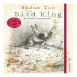 The Bird King: An Artist's Sketchbook - Shaun Tan. Eb8