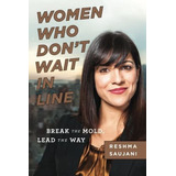 Women Who Dont Wait In Line Break The Mold, Lead The, De Saujani, Reshma. Editorial Amazon Publishing En Inglés