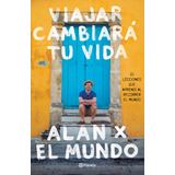 Libro Viajar Cambiará Tu Vida - Alan Estrada