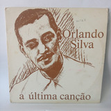 Lp Orlando Silva - A Última Canção Duplo