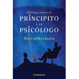 Libro Dialogo Entre El Principito Y Un Psicologo De Martin B