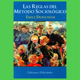 Las Reglas Del Método Sociológico - Emile Durkheim Libro 