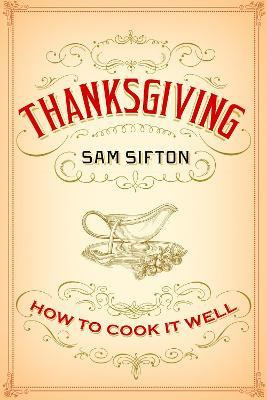 Libro Thanksgiving : How To Cook It Well - Sam Sifton